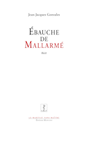 Ebauche de Mallarmé